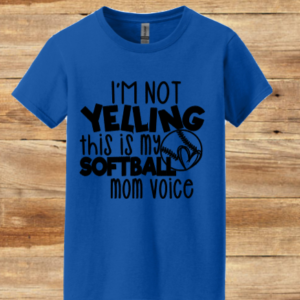 I'm Not Yelling Softball Mom Shirt