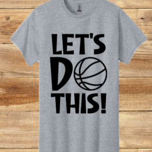 Let's Do This Basketball Shirt